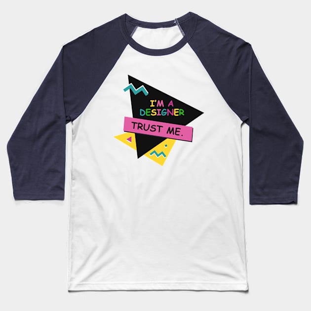I'm a designer Baseball T-Shirt by javier_bizarro